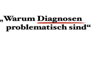 Warum Diagnosen problematisch sind