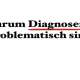 Warum Diagnosen problematisch sind